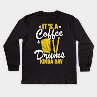 It's A Coffee & Drums Kinda Day Kids Long Sleeve T-Shirt